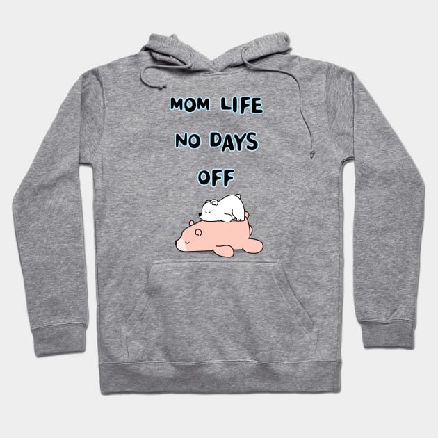 mom life no days off Hoodie by zzzozzo